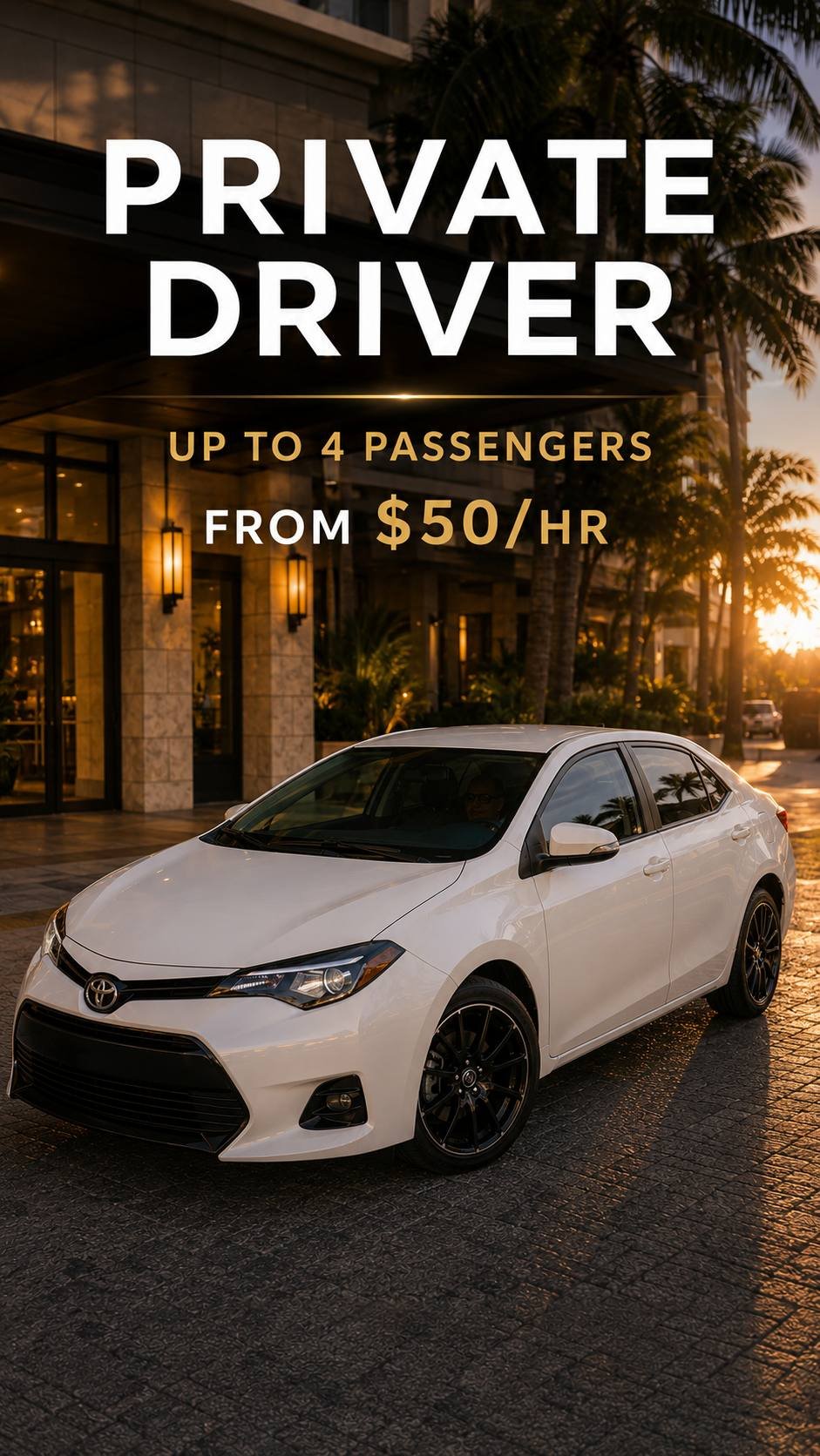 Private Driver — Up to 4 passengers from $50 per hour