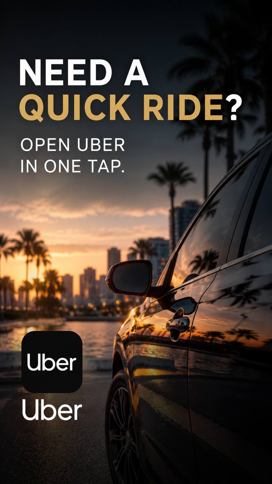 Need a quick ride? Open Uber in one tap